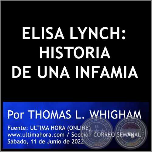 ELISA LYNCH: HISTORIA DE UNA INFAMIA - Por THOMAS L. WHIGHAM - Sbado, 11 de Junio de 2022